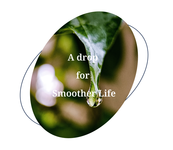 A drop for Smoother Life